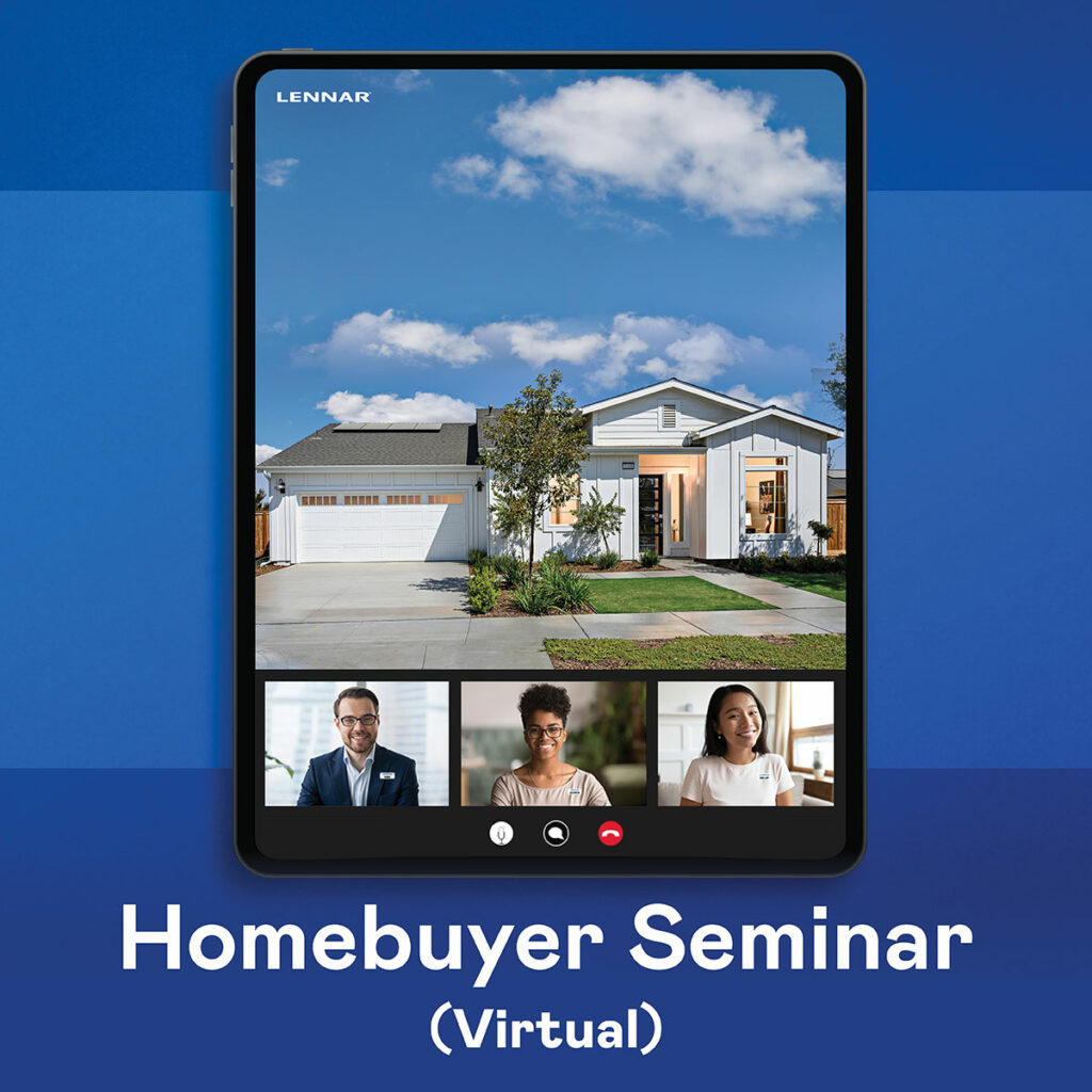 Lennar Central Valley virtual homebuyer seminar